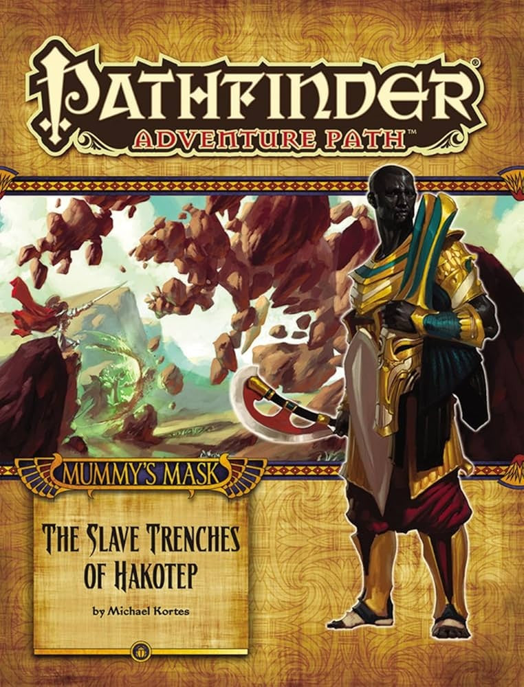 Pathfinder Adventure Path (1E): MM The Slave Trenches of Hakotep (5 of 6)
