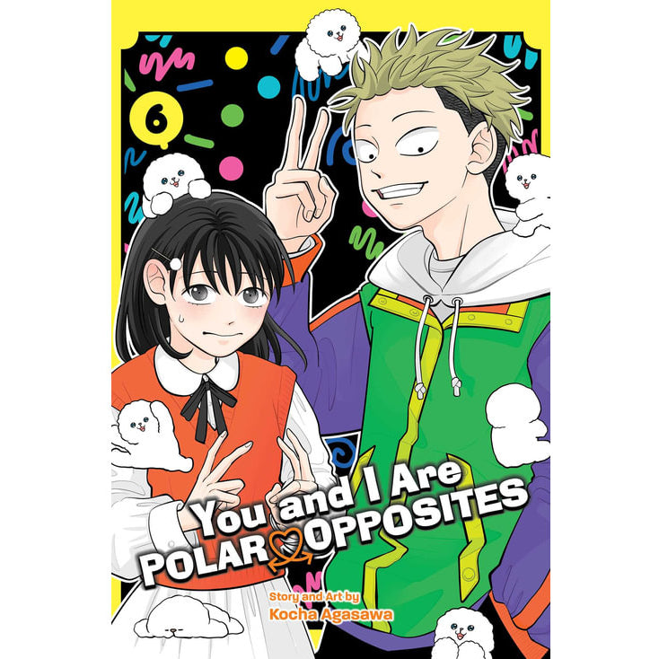 You and I Are Polar Opposites; Vol. 6