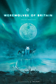 Liminal RPG - Werewolves of Britain