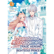 I Abandoned My Engagement Because My Sister Is A Tragic Heroine (Light Novel) Vol. 3