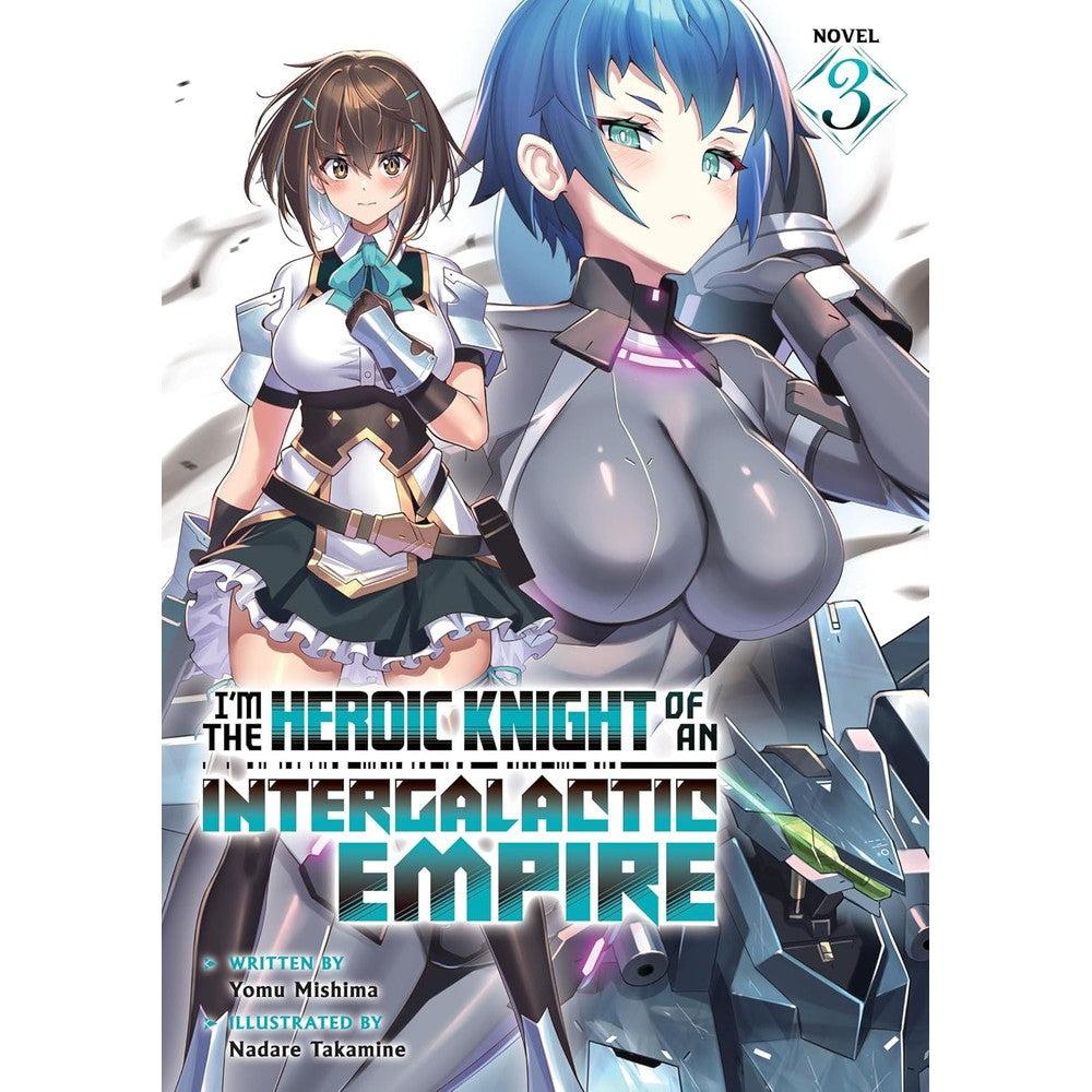 I'M The Heroic Knight Of An Intergalactic Empire! (Light Novel) Vol. 3