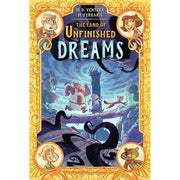 The Land Of Unfinished Dreams