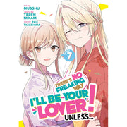There'S No Freaking Way I'Ll Be Your Lover! Unless... (Manga) Vol. 7