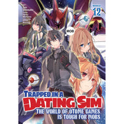 Trapped In A Dating Sim: The World Of Otome Games Is Tough For Mobs (Manga) Vol. 12