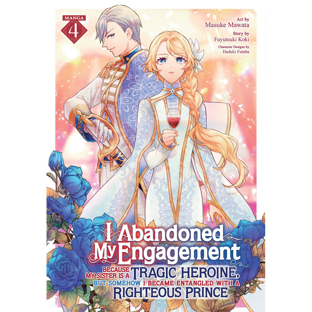 I Abandoned My Engagement Because My Sister is a Tragic Heroine Vol. 4