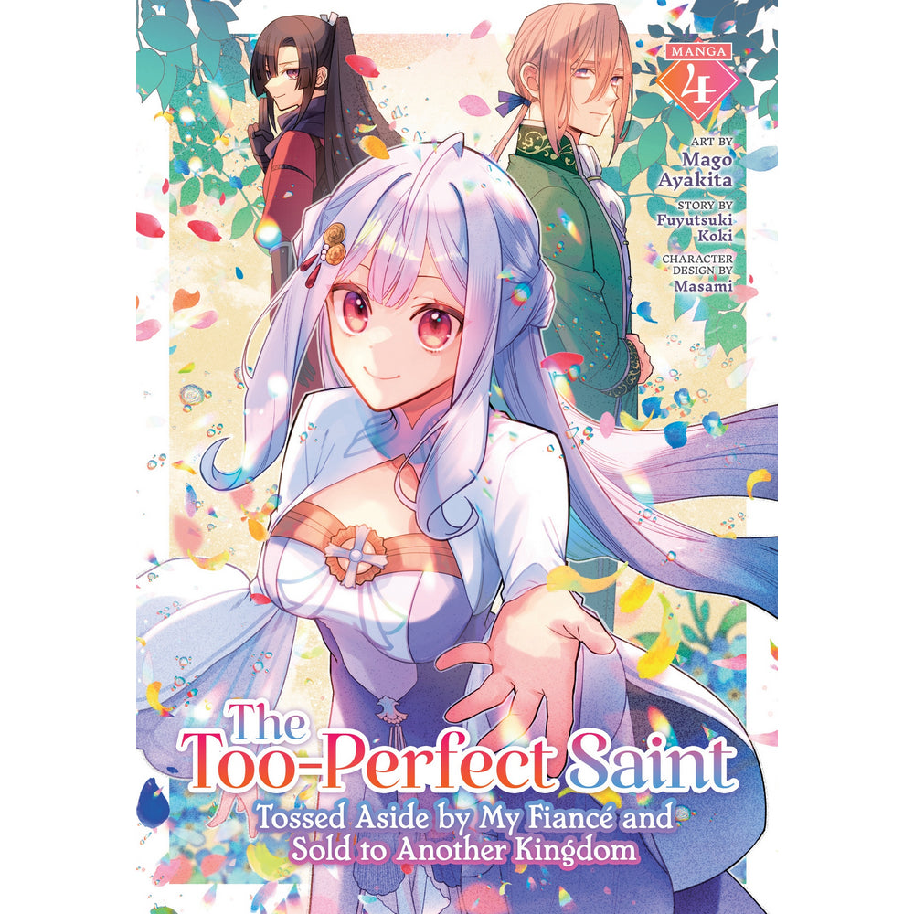 The Too-Perfect Saint: Tossed Aside by My FiancÃ© and Sold to Another Kingdom Vol. 4