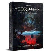 Coriolis: The Great Dark â€“ The Flowers of Algorab Campaign Set (Boxed Set)
