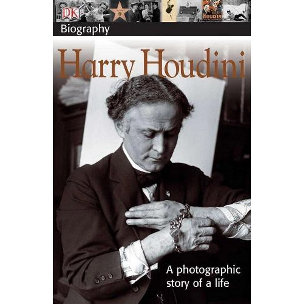 Dk Biography: Harry Houdini: A