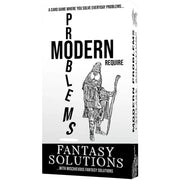 Modern Problems Require Fantasy Solutions