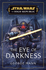 Star Wars: The Eye of Darkness (The High Republic) (Trade Paperback)