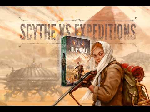 Duel of Meloch - Scythe Vs Expeditions