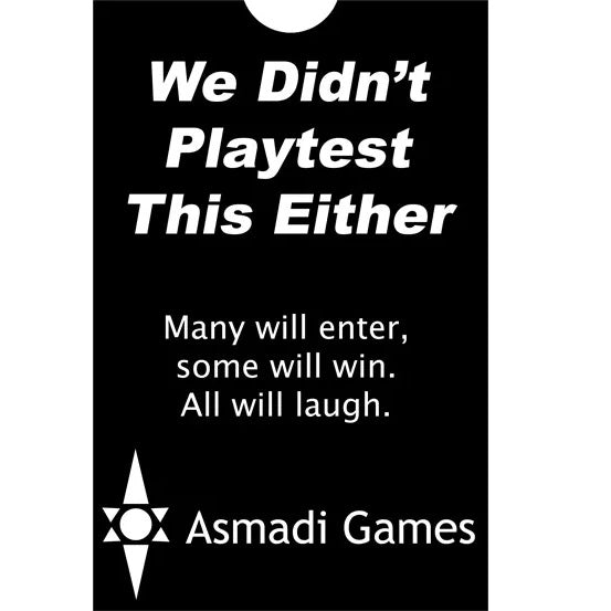 We Didnt Playtest This Either